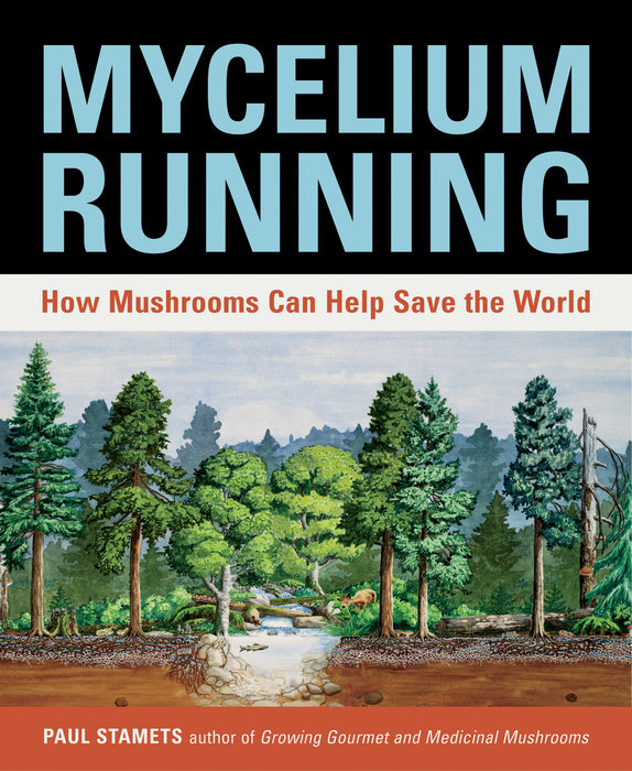Mycelium Running (2005) Paul Stamets